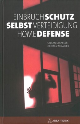 Strasser: Einbruchschutz / Selbstverteidigung / HomeDefense Handbuch/Ratgeber