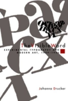 The Visible Word : Experimental Typography and Modern Art, 1909-1