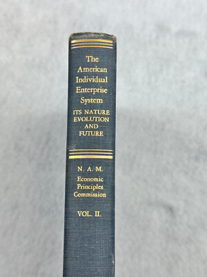 THE AMERICAN INDIVIDUAL ENTERPRISE SYSTEM -ITS NATURE EVOLUTION AND FUTURE VOLII
