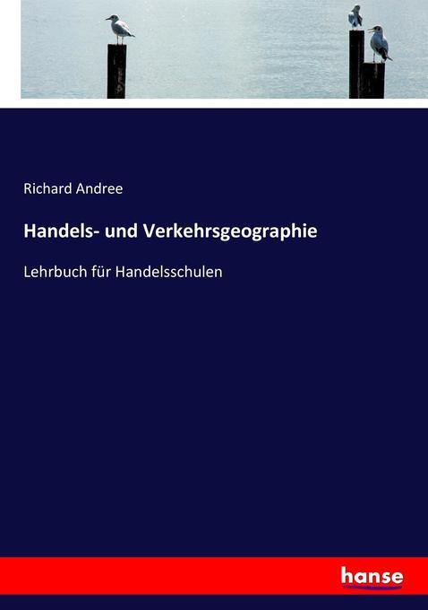 Thumbnail - Handels- Und Verkehrsgeographie | Richard Andree | 2017 | Deutsch