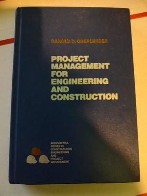Project Management For Engineering And Construction By Garold D. Oberlender