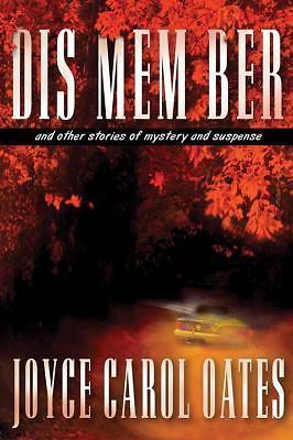 Dis Mem Ber: And Other Stories of Mystery and Suspense; Oates, Joyce Carol
