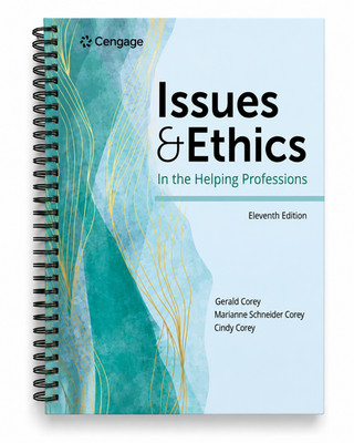 Issues & Ethics in the Helping Professions (Mindtap Course List) SPIRAL