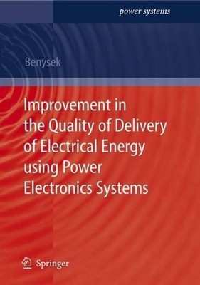 Improvement in the Quality of Delivery of Electrical Energy u... - 9781849966368
