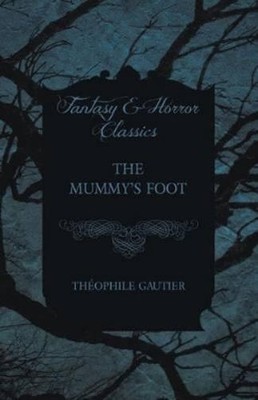 Théophile Gautier The Mummy's Foot (Paperback) (UK IMPORT)