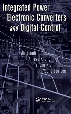 Ali Emadi (u. a.) | Integrated Power Electronic Converters and Digital Control