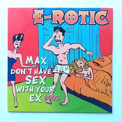 E-ROTIC Max Don't Have Sex With Your Ex, Vinyl Epic 6735816000 Germany
