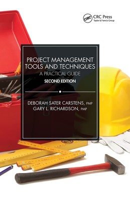 Project Management Tools and Techniques: A Practical Guide, Secon