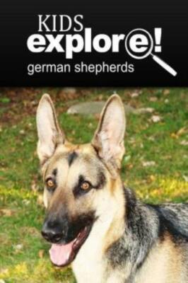 German Shepherds - Kids Explore: Animal Books Nonfiction - Books Ages 5-6