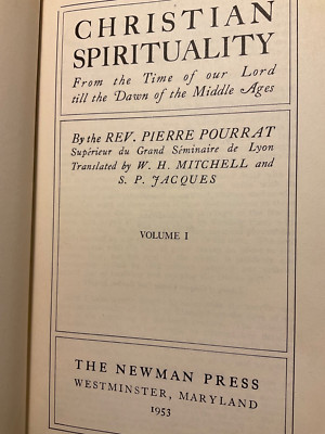 CHRISTIAN SPIRITUALITY From the Time of our Lord till the Dawn of the Middle Age