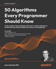 50 Algorithms Every Programmer Should Know: Tackle computer science challenges