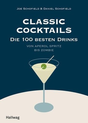 Classic Cocktails: Die 100 besten Drinks - Von Aperol Spritz bis Zombi 1389437-2