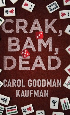 Carol Goodman Kaufman | Crak, Bam, Dead | Buch | Englisch (2025) | Next Chapter