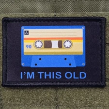 I'm This Old Patch Moral Tactical Meme Cassette Tape Army USA Hook & Loop 3x2