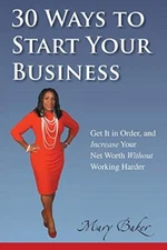 30 Ways to Start Your Business, Get It in Order, and Increase Your Net Worth-,