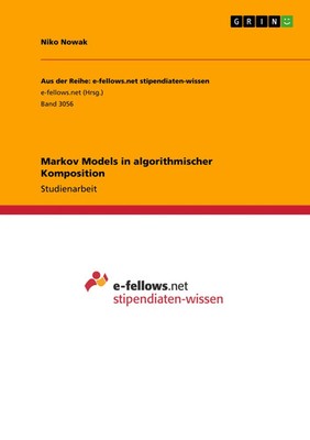 Markov Models in algorithmischer Komposition Niko Nowak Taschenbuch 24 S. 2019