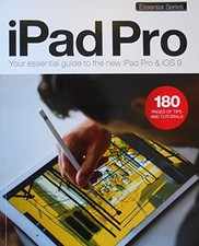 iPad Pro: The Essential Guide to iPad Pro and iOS 9