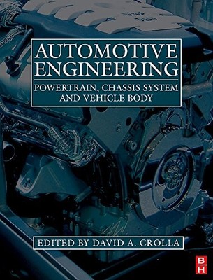 AUTOMOTIVE ENGINEERING: POWERTRAIN, CHASSIS SYSTEM AND By David Crolla & William