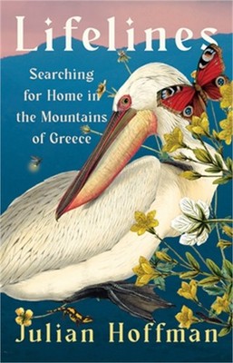 Lifelines: Searching for Home in the Mountains of Greece (Hardback or Cased Book
