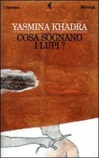 Cosa sognano i lupi? - Yasmina Khadra (Feltrinelli) [2001]