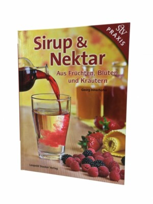 Sirup & Nektar    Aus Früchten, Blüten und Kräutern