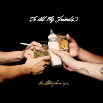 Atmosphere - To All My Friends, Blood Makes the Blade Holy: The Atmosphere EP's 