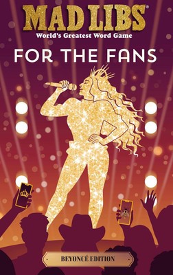 Mad Libs: For the Fans: Beyonc Edition: World's Greatest Word Game by Tyiana Com