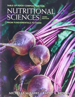 Table of Food Composition Booklet for McGuire/Beerman's Nutritional Sciences...