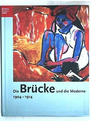 Die Brücke und die Moderne 1909-1914: Katalogbuch zur Ausstellung: Buch Hirmer