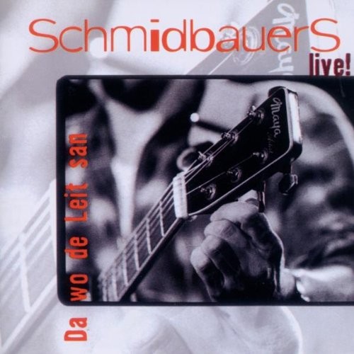 Schmidbauers Live/Da Wo de Leit San (CD)