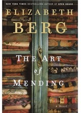 The Art of Mending: A Novel by Elizabeth Berg