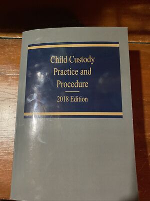 Child Custody Practice and Procedure 2018 Thomson Reuters Elrod Attorney Family