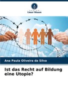 Ist Das Recht Auf Bildung Eine Utopie? Ana Paula Oliveira Da Silva Taschenbuch
