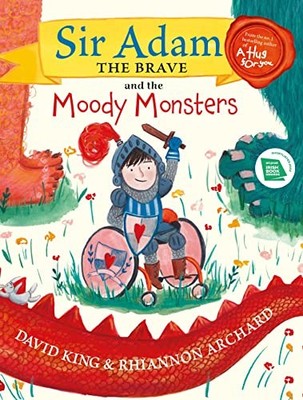 Sir Adam the Brave and the Moody Monsters,David King, Rhiannon A