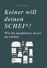 KEINER WILL DEINEN SCHEI | Wie du ausmistest,...