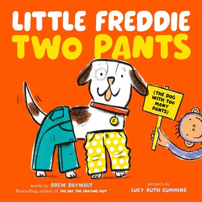 Little Freddie Two Pants | (The Dog with Too Many Pants) | Drew Daywalt | Buch