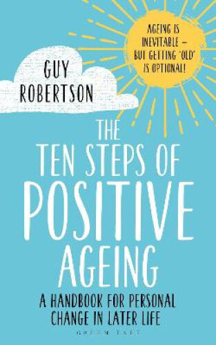 Thumbnail - The Ten Steps Of Positive Ageing: A Handbook For Personal Change In