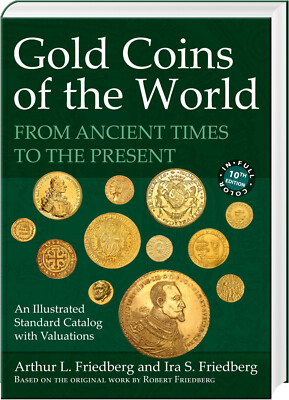FRIEDBERG: Gold Coins of the World, Ancient to Present, 10. Auflage 2024, 852 S.