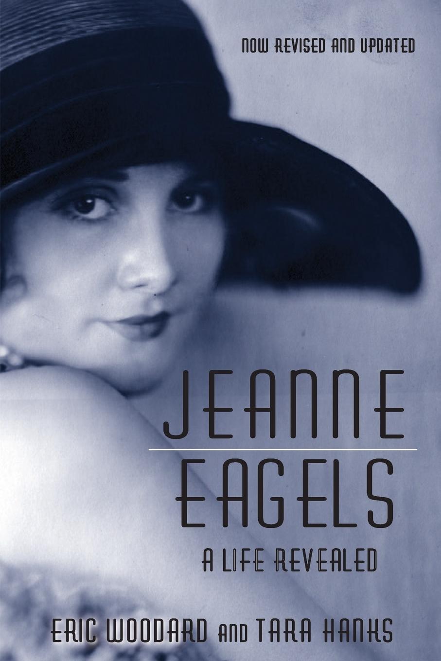 Thumbnail - Jeanne Eagels A Life Revealed (fully Revised And Updated) Eric Woodard