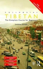 Colloquial Tibetan: The Complete Course for Beginners by Jonathan Samuels (Engli