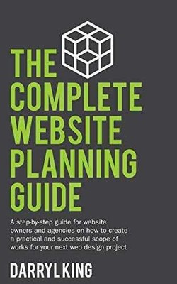 The Complete Website Planning Guide: A - Paperback, by King Darryl - Very Good