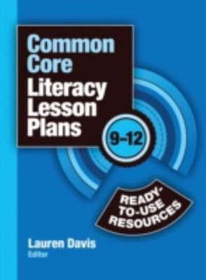 Common Core Literacy Lesson Plans : Ready-To-Use Resources, 9-12