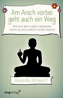 Am Arsch vorbei geht auch ein Weg: Wie sich dein Le... | Buch | Zustand sehr gut