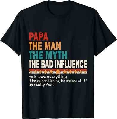 Papa The Man The Myth The Bad Influence Gift Unisex T-Shirt