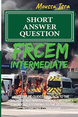 FRCEM INTERMEDIATE: SHORT ANSWER QUESTION (2017 Edition, Black & White)        