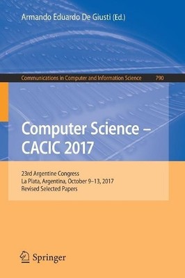 Computer Science  CACIC 2017 by Armando Eduardo De Giusti - 9783319752136