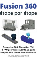 Fusion 360 éTape Par éTape M. Eng. Johannes Wild Taschenbuch FranzöSisch 2021