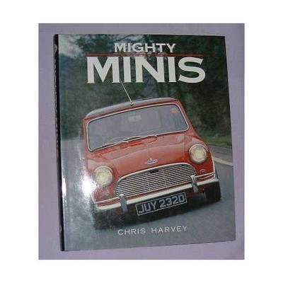 Mighty Minis: Essential Guide to Mini Models, Buying, Restoring & Competing