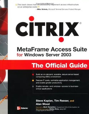 Citrix Metaframe Access Suite for Windows Server 2003. The Official Guide. - Kap