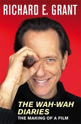 The Wah-Wah Diaries: The Making of a Film, Grant, Richard E, Good Book